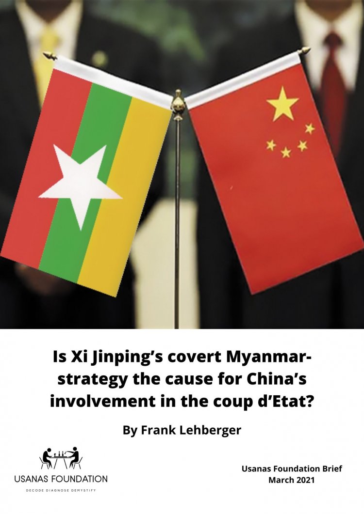 Is Xi Jinping's covert Myanmar-strategy the cause for China's involvement in the coup d'Etat?