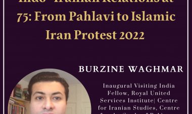 Interview: Discussing Indo-Iranian Relations at 75: From Pahlavi to Islamic Iran Protest 2022 with Burzine Waghmar