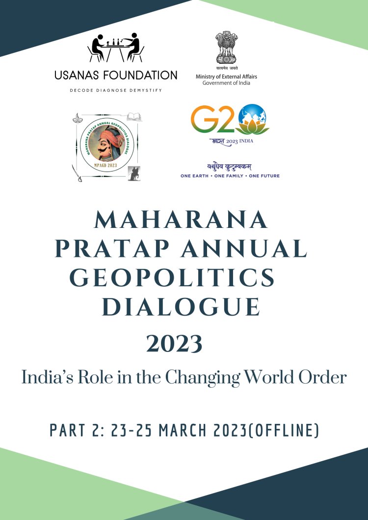 Register Now: Maharana Pratap Annual Geopolitics Dialogue 2023