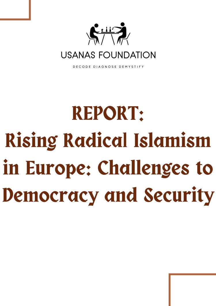 Report: Rising Radical Islamism in Europe: Challenges to Democracy and Security