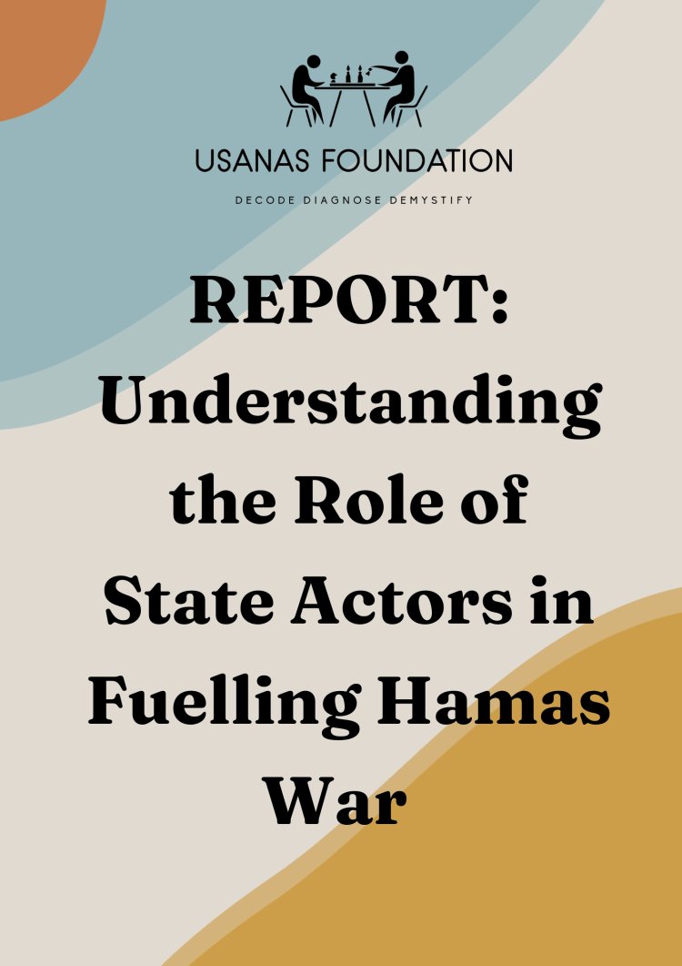 REPORT: Understanding the Role of State Actors in Fuelling the Hamas War
