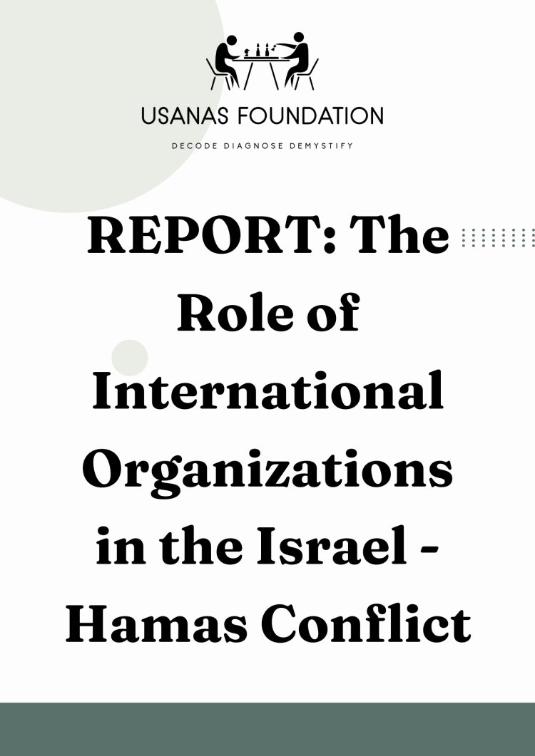 The Role of International Organizations in the Israel -Hamas Conflict