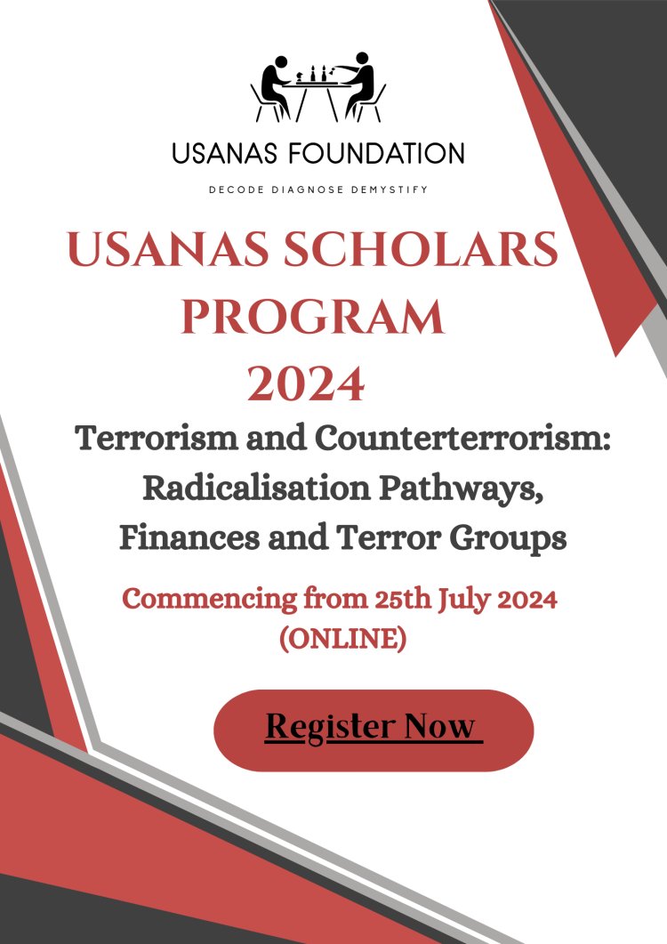 USANAS SCHOLARS PROGRAM: Terrorism and Counterterrorism: Radicalisation Pathways, Finances and Terror Groups