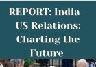 REPORT: India-US Relations: Charting the Future
