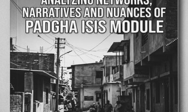 Inside Maharashtra ISIS Blueprint: Analyzing Networks, Narratives and Nuances of Padgha ISIS Module