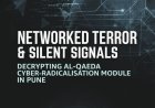 Networked Terror And Silent Signals: Decrypting Al-Qaeda Cyber-Radicalisation Module In Pune