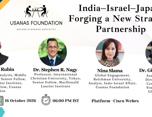 Panel Discussion: India–Israel–Japan: Forging a New Strategic Partnership