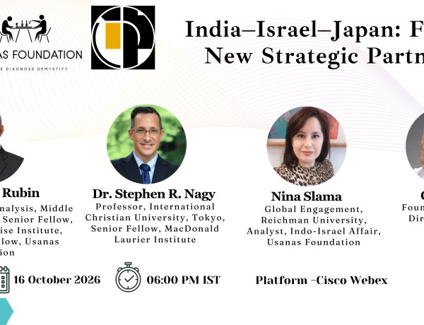 Panel Discussion: India–Israel–Japan: Forging a New Strategic Partnership