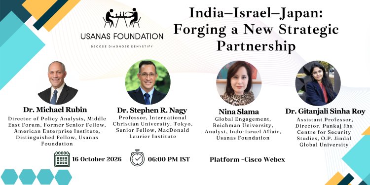 Panel Discussion: India–Israel–Japan: Forging a New Strategic Partnership